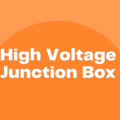 High Voltage Junction Box